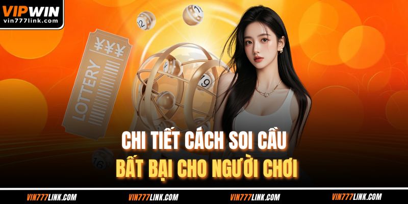 Chi tiết cách soi cầu bất bại cho người chơi