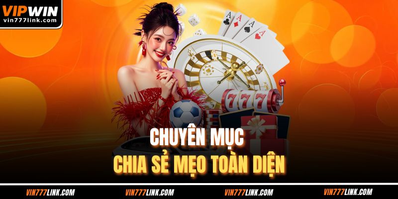 Chuyên mục chia sẻ mẹo toàn diện