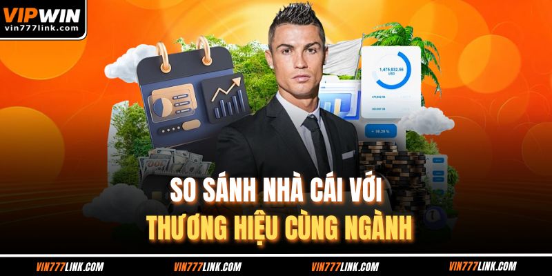 So sánh nhà cái với thương hiệu cùng ngành
