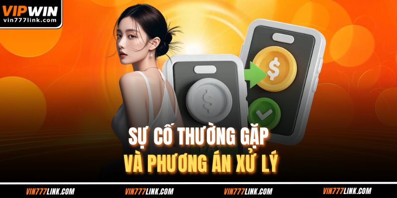 Sự cố thường gặp và phương án xử lý